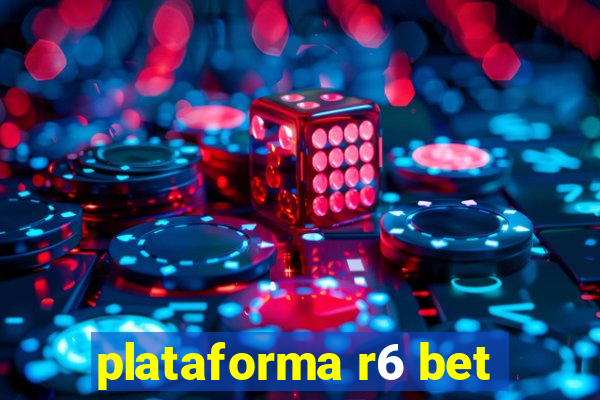 plataforma r6 bet